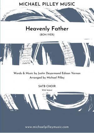 Heavenly Father | Bon Iver | SATB Choir